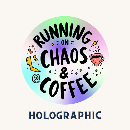 Running on Chaos & Coffee Rainbow Quote | Humour | Holographic Foil | Kiss-Cut Sticker
