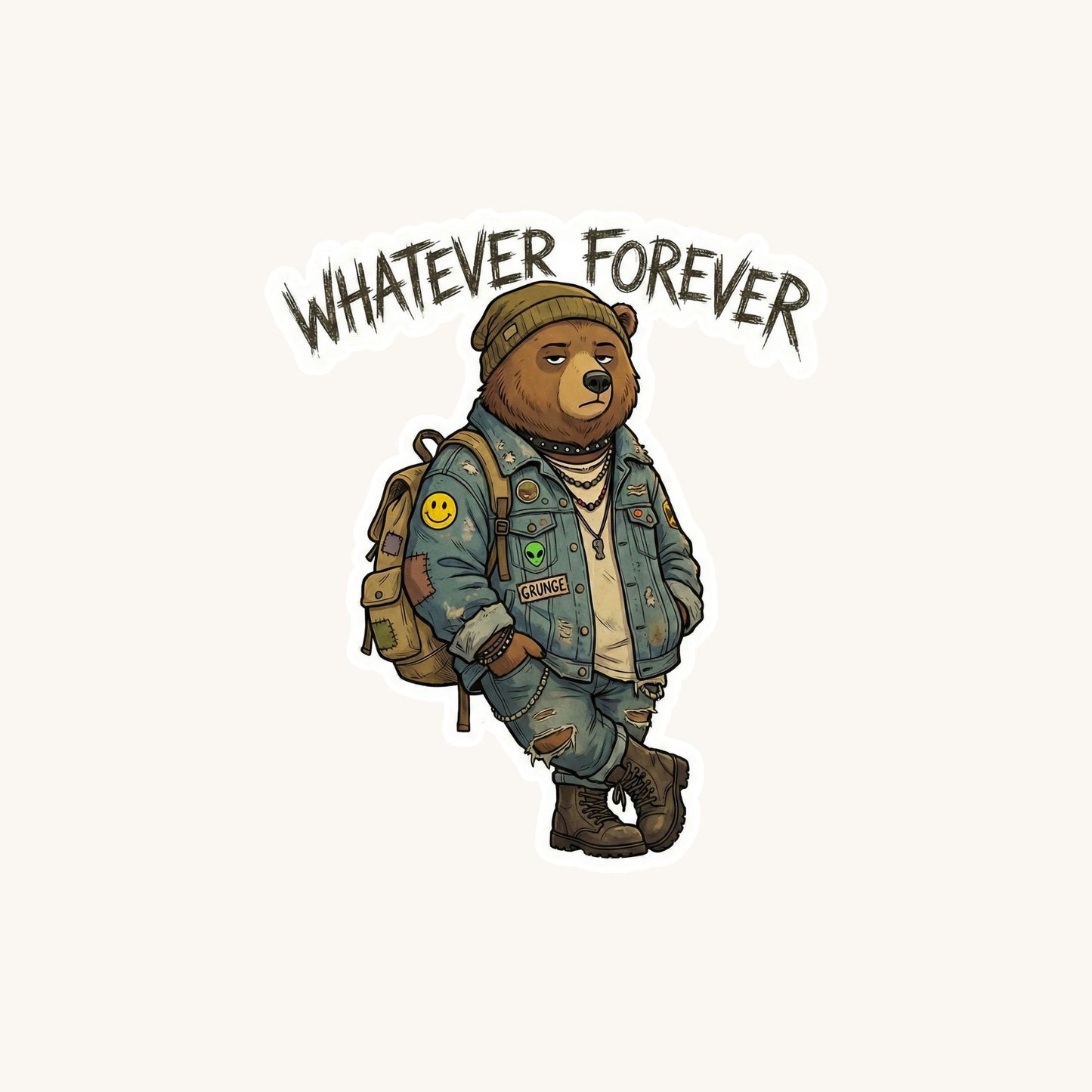 Whatever Forever Grunge Bear | Edgy Aesthetic | White Vinyl | Die-Cut Sticker