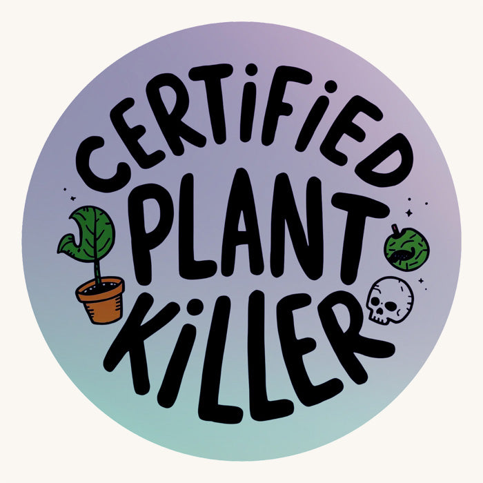Certified Plant Killer Rainbow Quote | Humour | Holographic Foil | Kiss-Cut Sticker