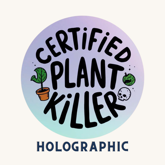 Certified Plant Killer Rainbow Quote | Humour | Holographic Foil | Kiss-Cut Sticker