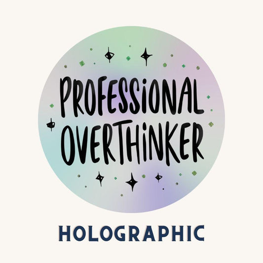 Professional Overthinker Rainbow Quote | Relatable | Holographic Foil | Kiss-Cut Sticker