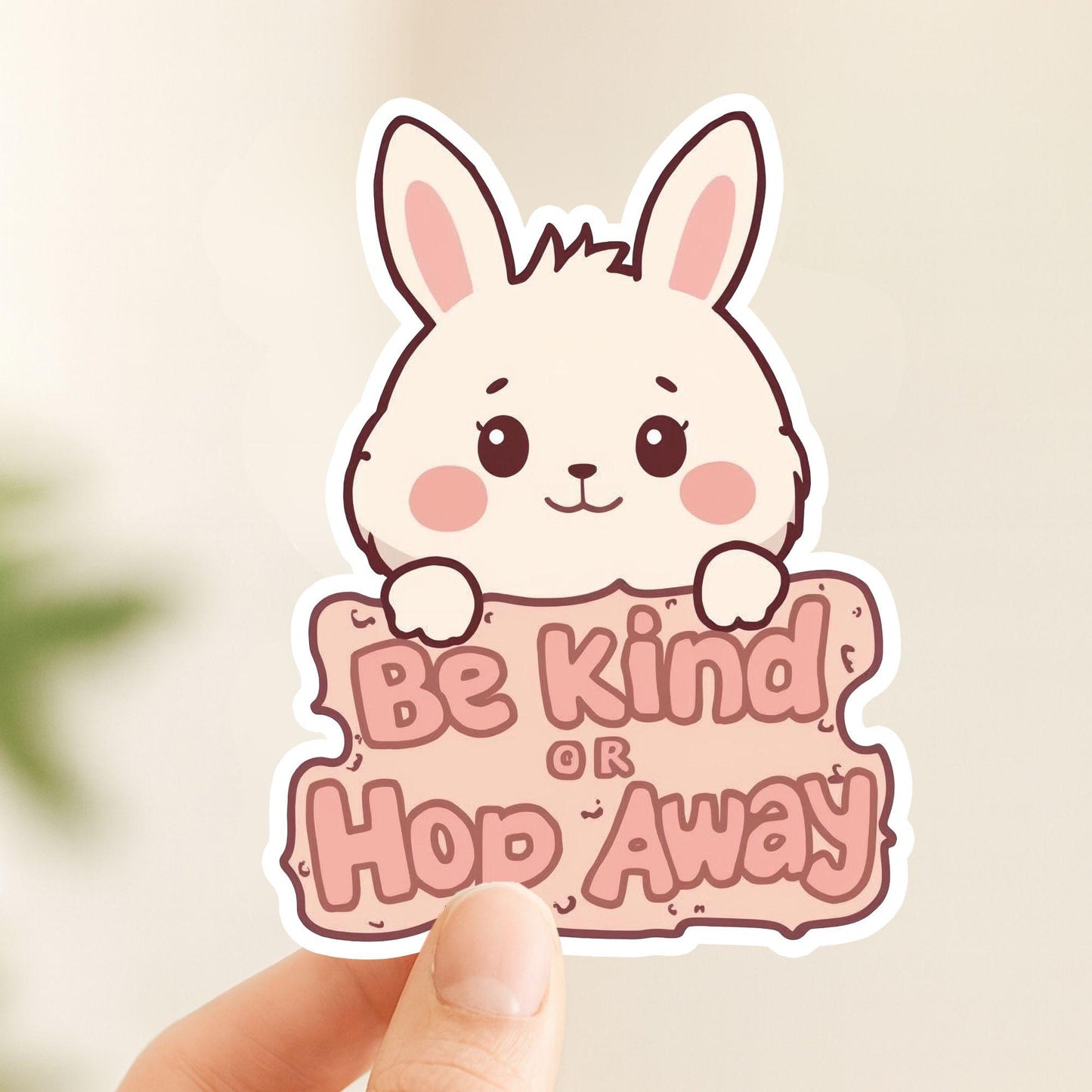 Be Kind or Hop Away Bunny | Positivity | White Vinyl | Die-Cut Sticker
