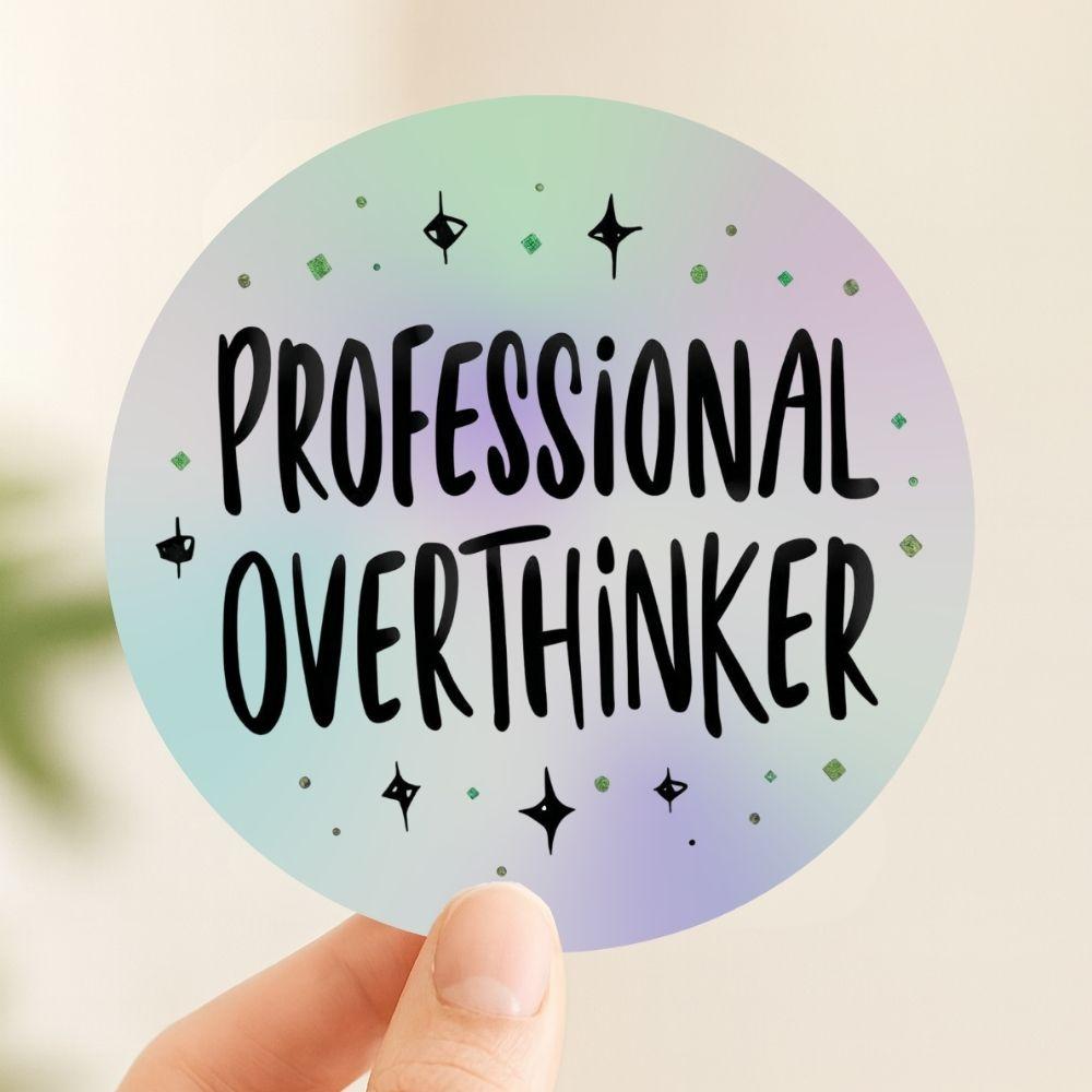 Professional Overthinker Rainbow Quote | Relatable | Holographic Foil | Kiss-Cut Sticker