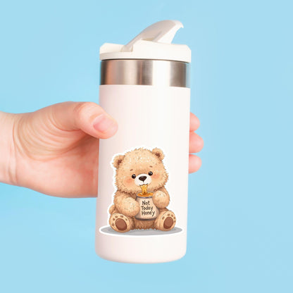 Not Today Honey Lazy Bear | Funny Animal | White Vinyl | Die-Cut Sticker
