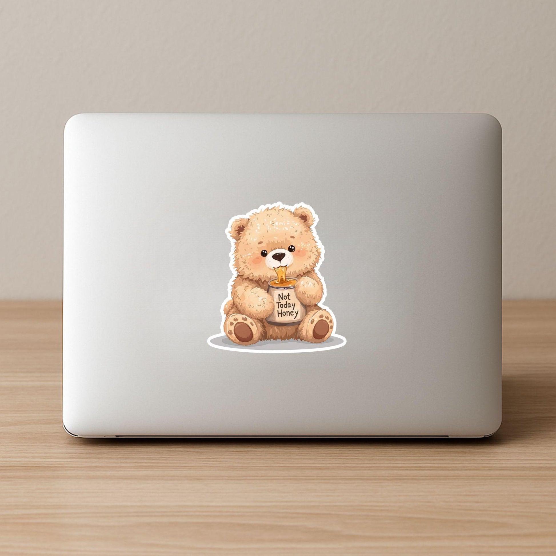 Not Today Honey Lazy Bear | Funny Animal | White Vinyl | Die-Cut Sticker