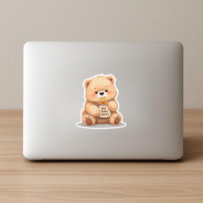 Not Today Honey Lazy Bear | Funny Animal | White Vinyl | Die-Cut Sticker