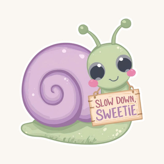 Slow Down Sweetie Snail | Motivational | White Vinyl | Die-Cut Sticker
