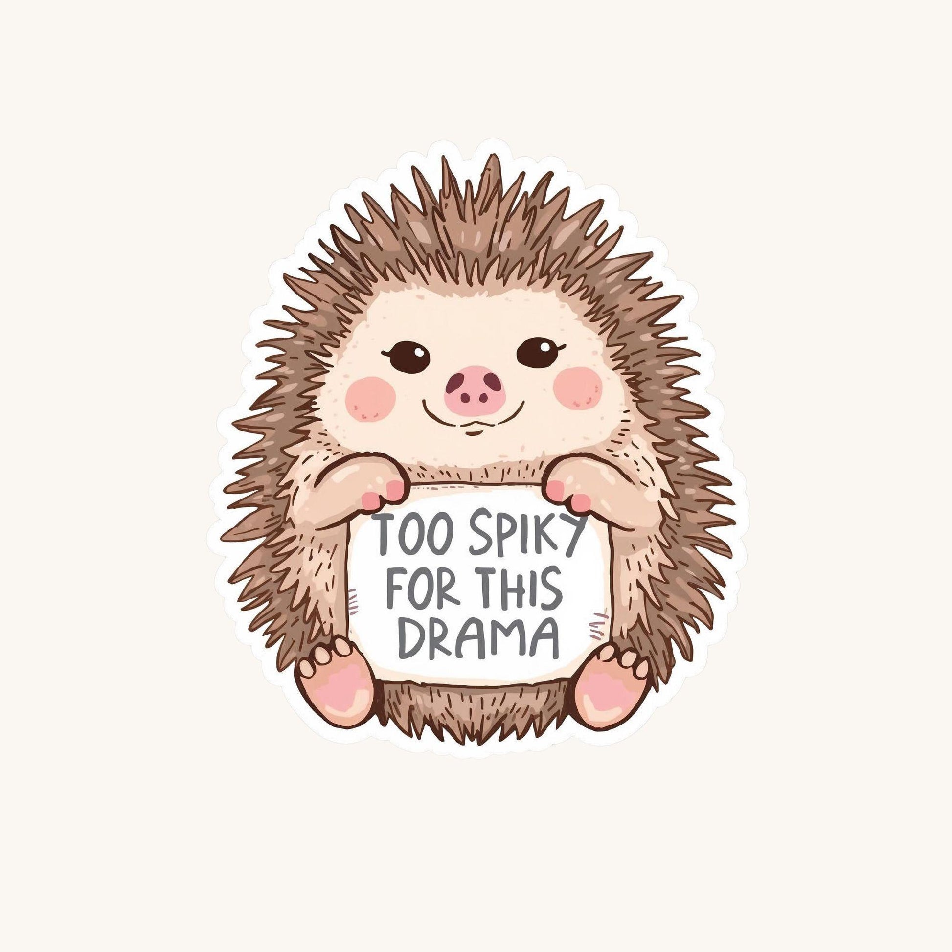 Too Spiky for Drama Hedgehog | Funny Animal | White Vinyl | Die-Cut Sticker