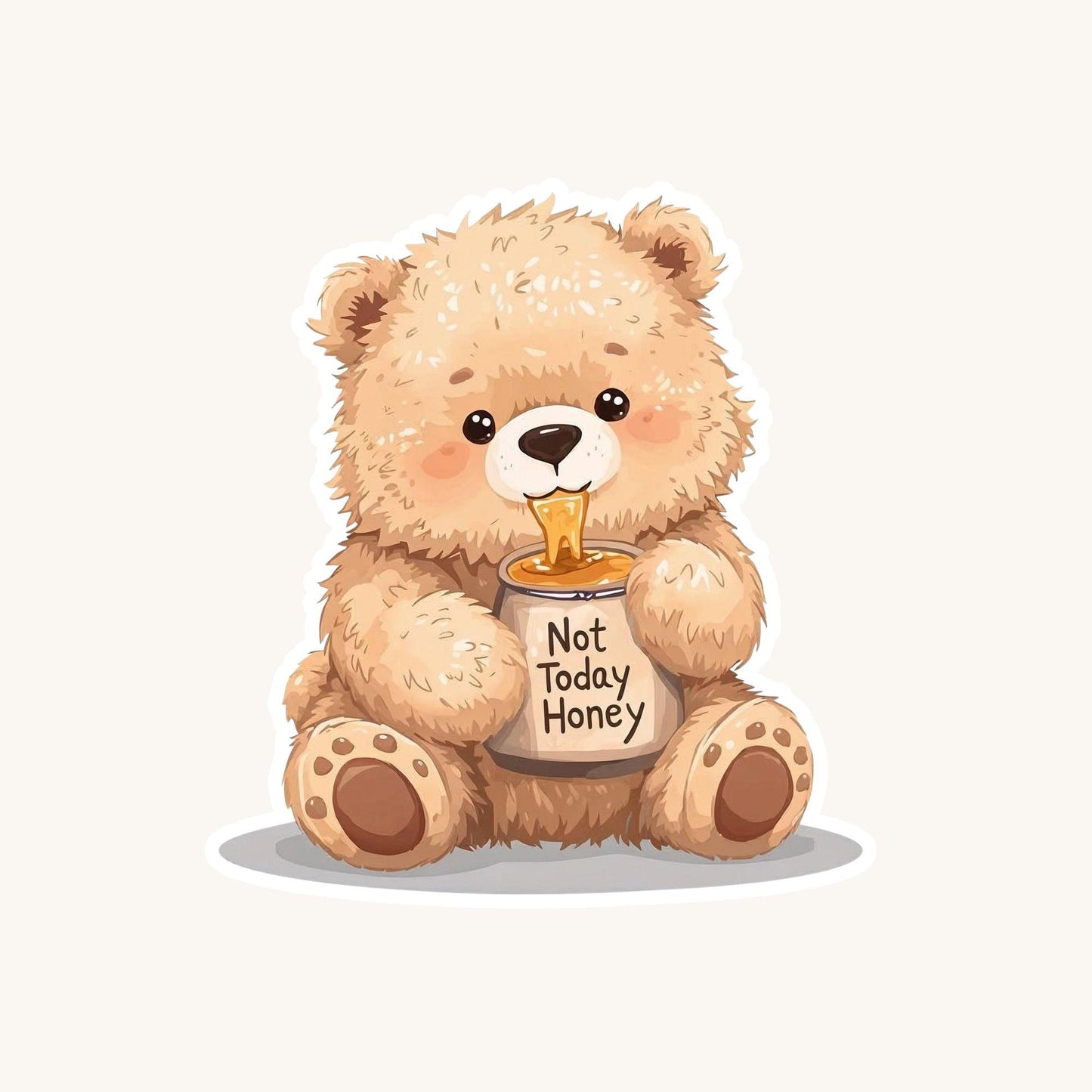 Not Today Honey Lazy Bear | Funny Animal | White Vinyl | Die-Cut Sticker