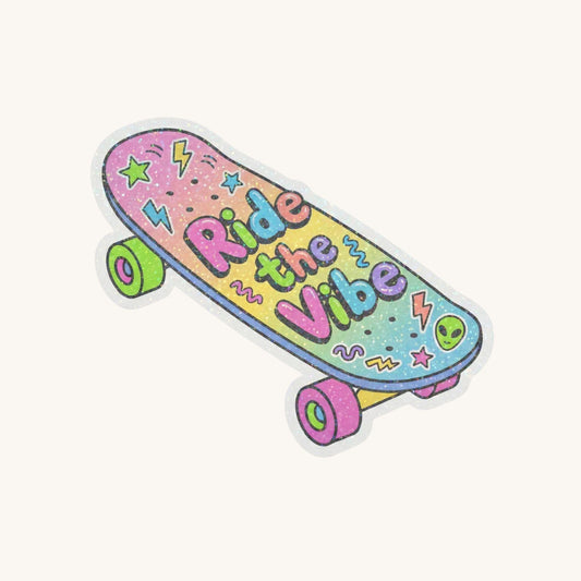 Ride the Vibe Skateboard | 90s Skater | Glitter Vinyl | Die-Cut Sticker
