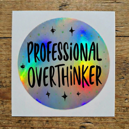 Professional Overthinker Rainbow Quote | Relatable | Holographic Foil | Kiss-Cut Sticker