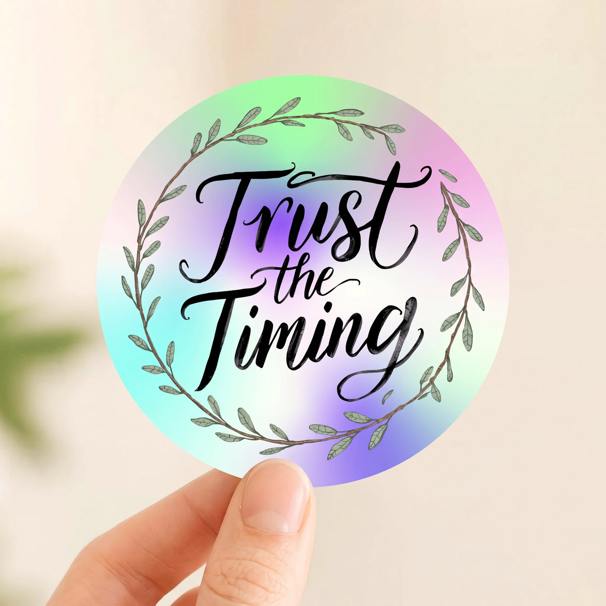 Trust the Timing Rainbow Quote | Leafy Wreath | Holographic Foil | Kiss-Cut Sticker