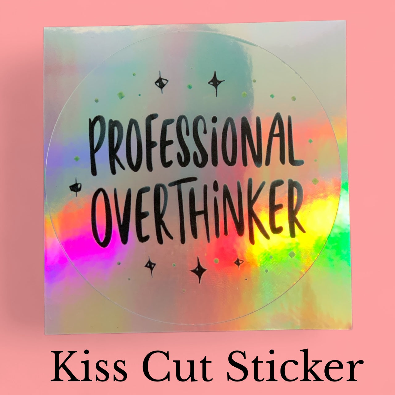 Professional Overthinker Rainbow Quote | Relatable | Holographic Foil | Kiss-Cut Sticker