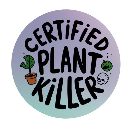 Certified Plant Killer Rainbow Holographic Foil Vinyl Sticker