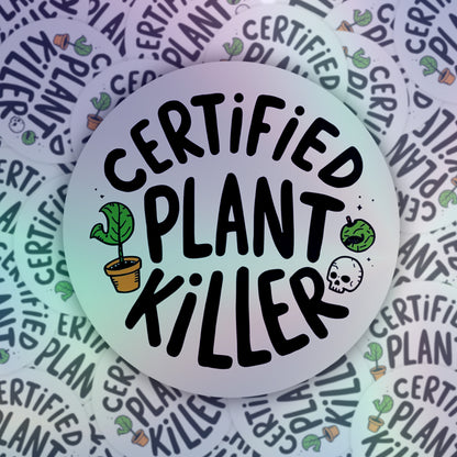 Certified Plant Killer Rainbow Holographic Foil Vinyl Sticker