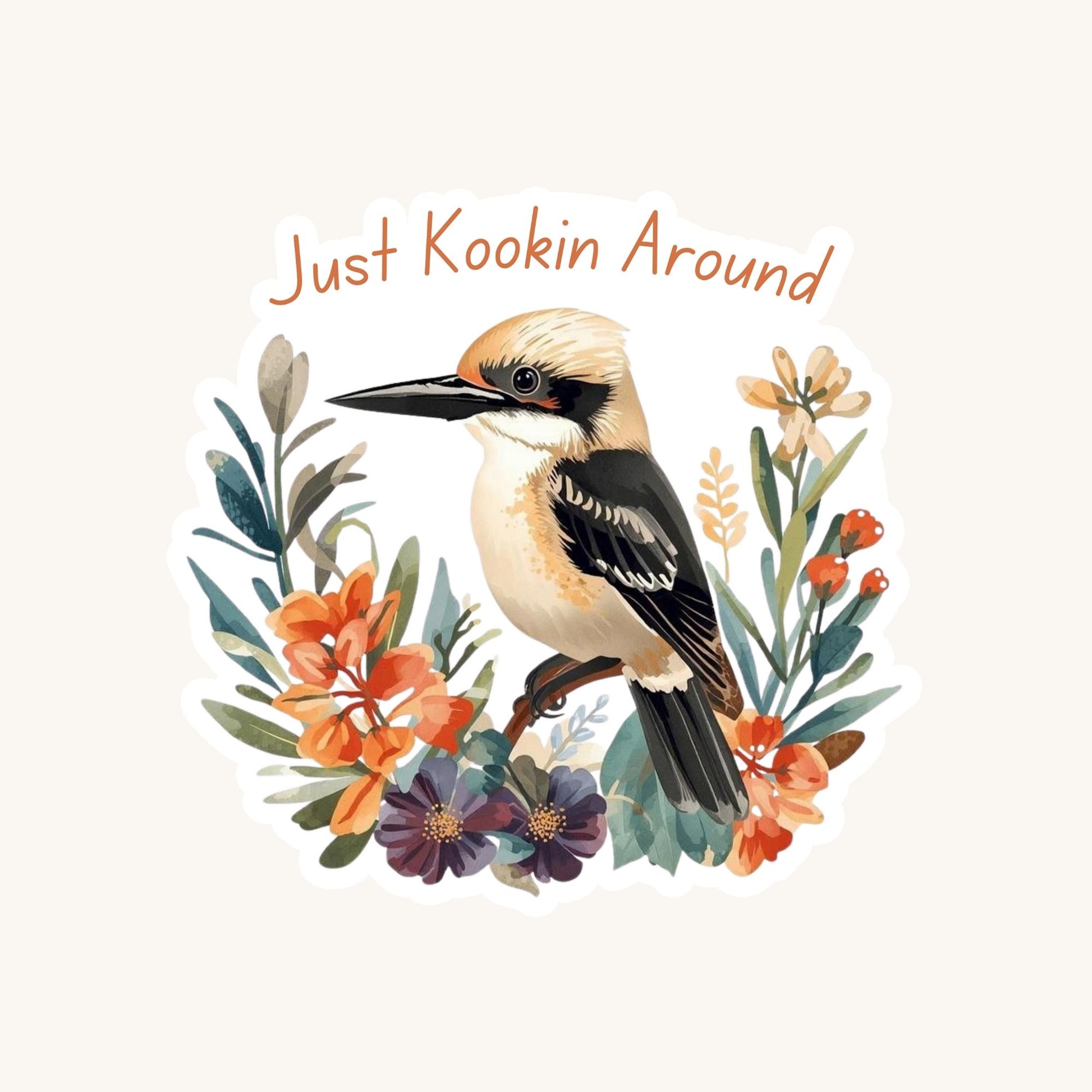 Just Kookin Around Kookaburra | Aussie Bird | White Vinyl | Die-Cut Sticker