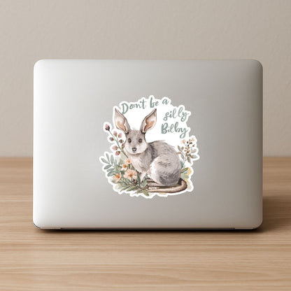 Don't Be a Silly Bilby | Aussie Animal | White Vinyl | Die-Cut Sticker