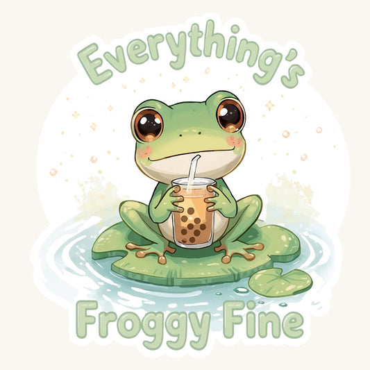 Everything's Froggy Fine Bubble Tea | Kawaii | White Gloss Vinyl | Die-Cut Sticker